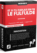 Et si tu parlais enfin le fulfulde ? - Module 2